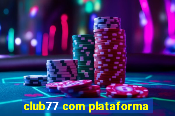 club77 com plataforma